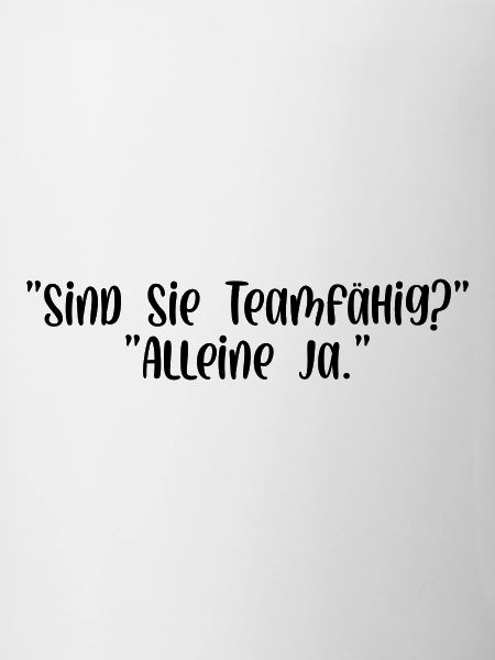 Sind Sie Teamfähig alleine ja