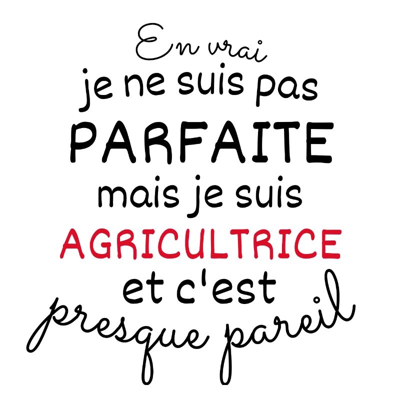 Pas parfaite mais Agricultrice