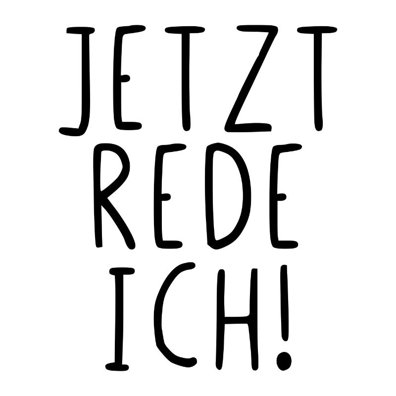 Jetzt rede ich