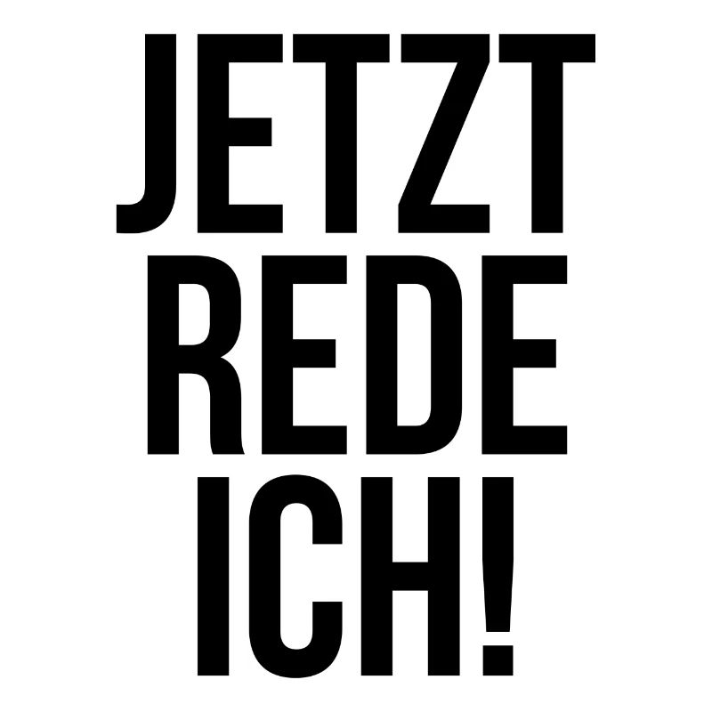 Jetzt rede ich