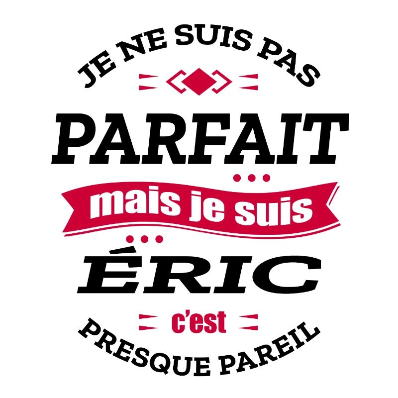 ÉRIC PARFAIT - PRENOM ÉRIC