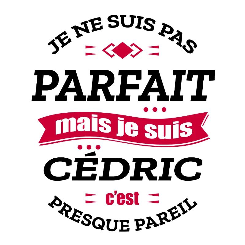 CÉDRIC PARFAIT - PRENOM CÉDRIC
