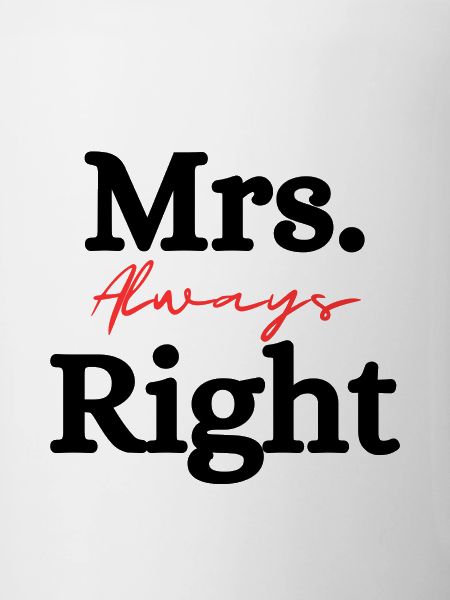 Mrs. always Right