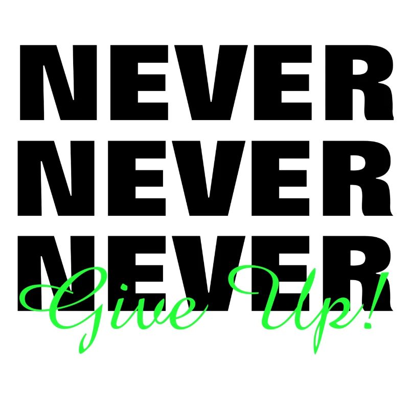 NE JAMAIS ABANDONNER - MOTIVATION - SLOGAN - PERSÉVÉRANCE