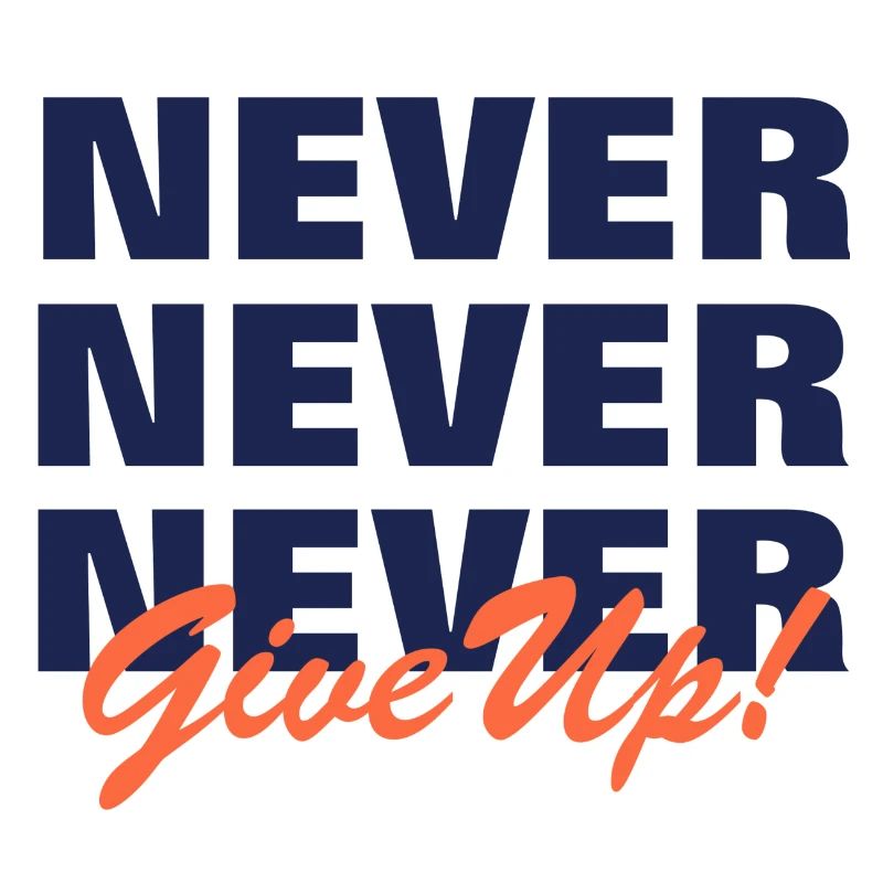 NE JAMAIS ABANDONNER - MOTIVATION - SLOGAN - PERSÉVÉRANCE