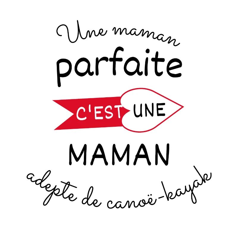 maman parfaite, maman adepte de canoë kayak