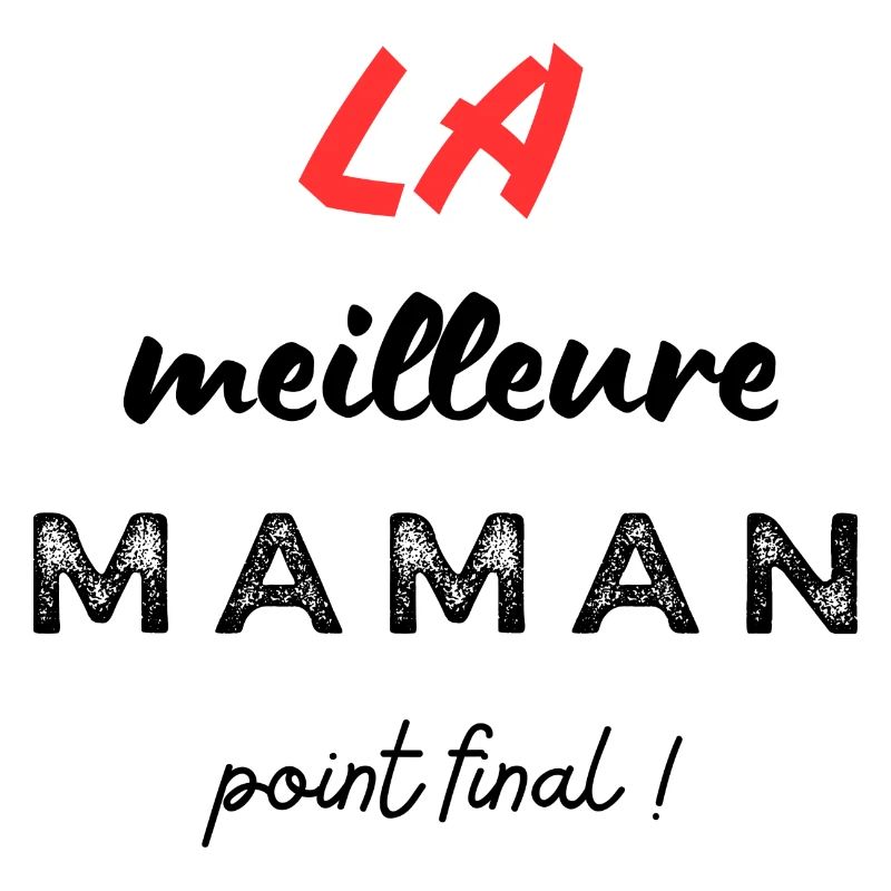 LA meilleure maman point final!