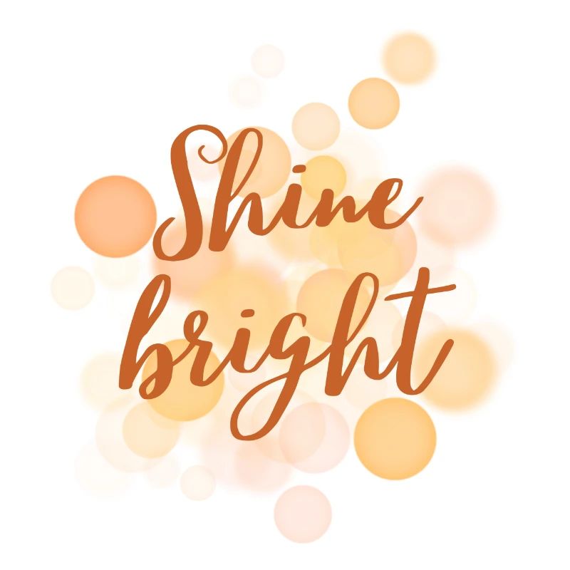 Shine bright - Scheine, Leuchte hell