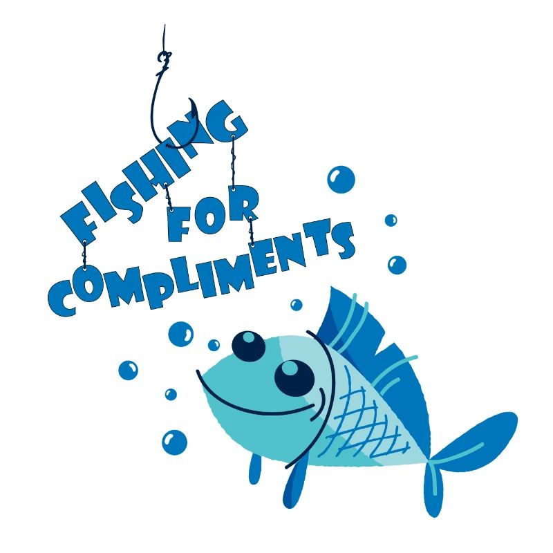 Fishing for Compliments
