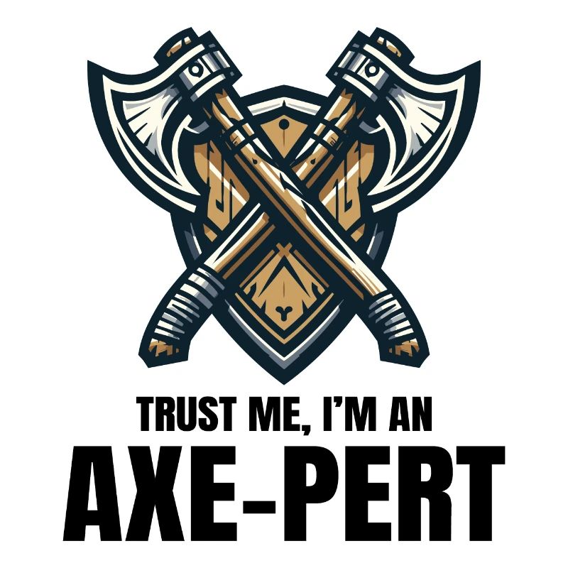 Trust Me I'm an Axe-pert Axe Throwing Lumberjack