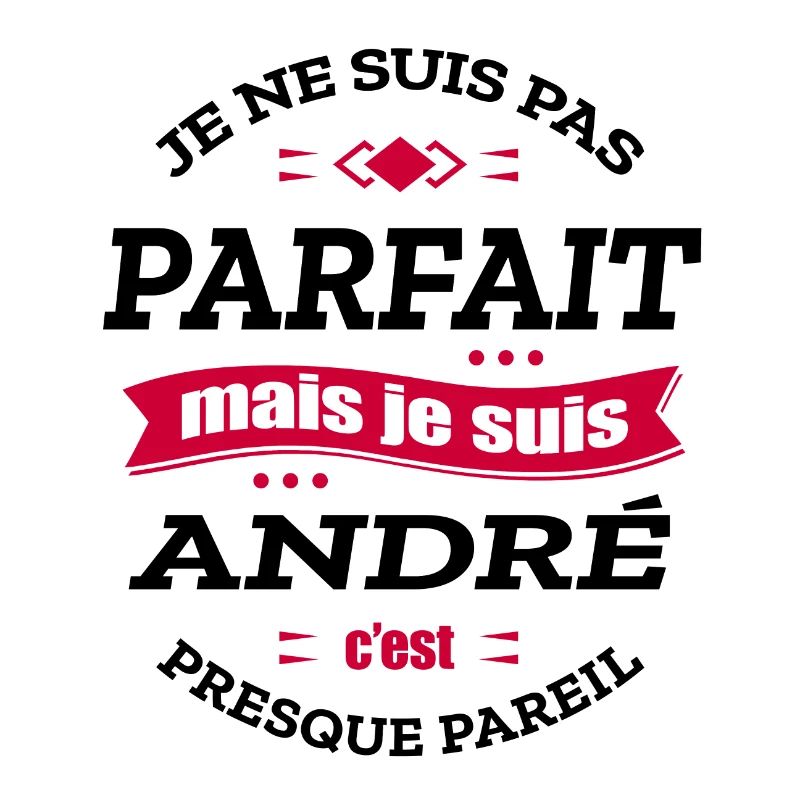 ANDRÉ PARFAIT - PRENOM ANDRÉ Créé par Sharal