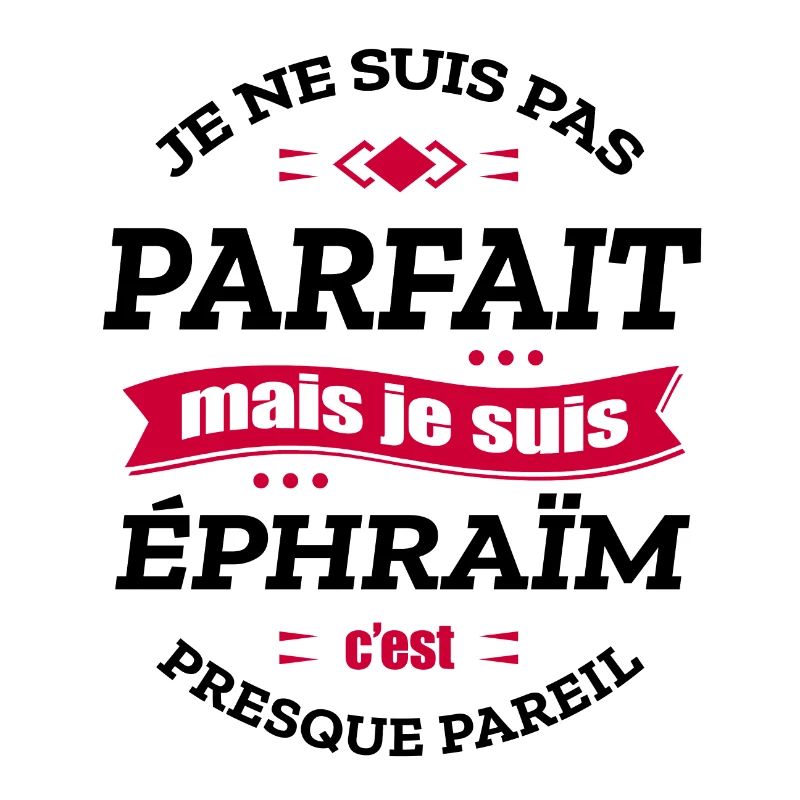 ÉPHRAÏM PARFAIT - PRENOM ÉPHRAÏM