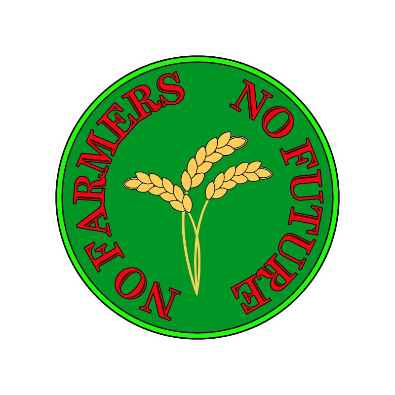 No Farmers, no future. Protest Slogan Peasant Protest