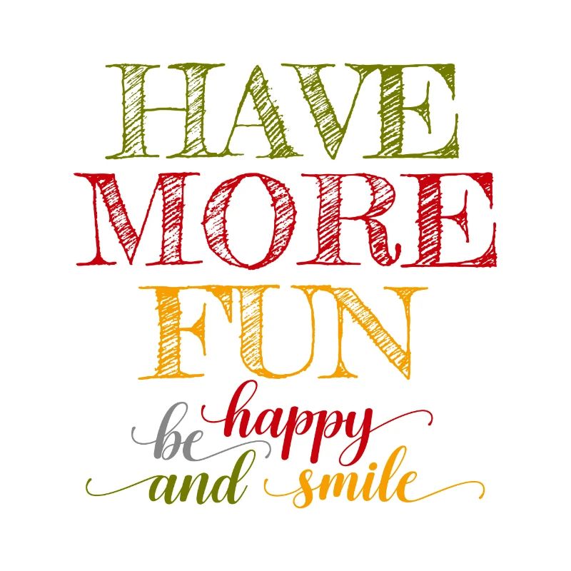 Have more fun