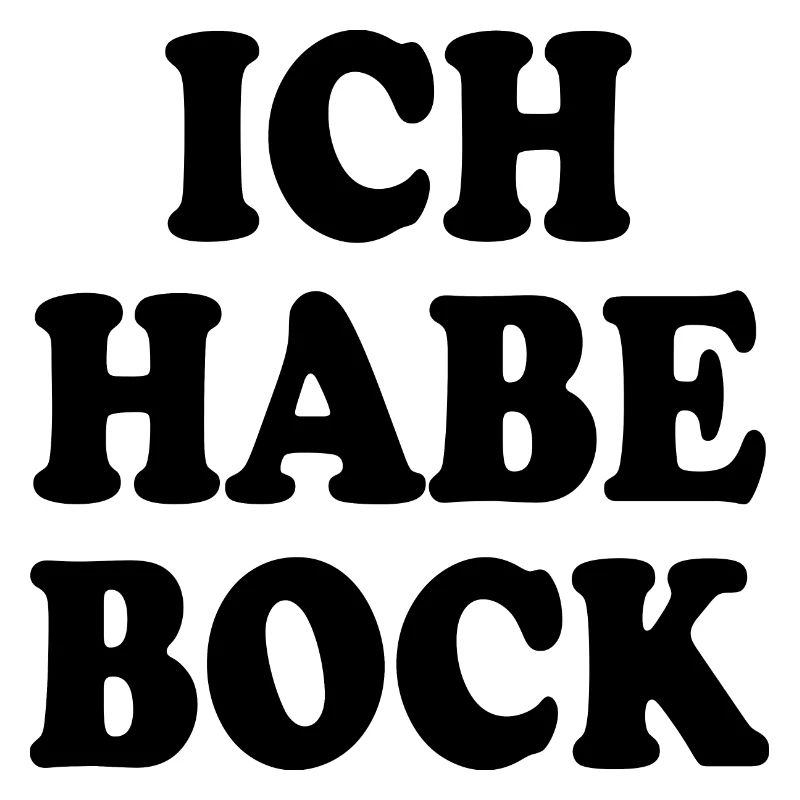 Ich habe bock