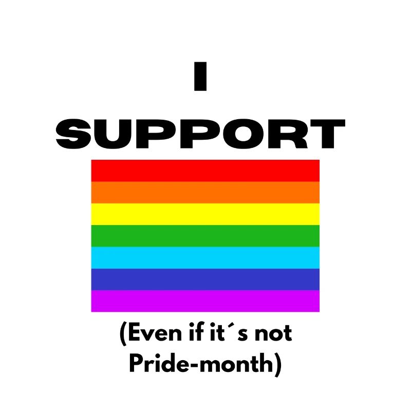 I support LGBTQ+ even if it´s not Pride Month