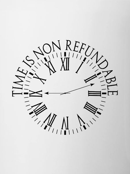 Time is non-refundable