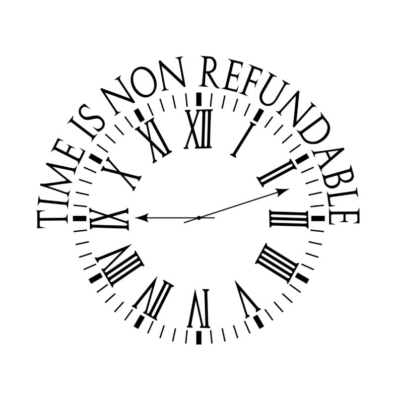 Time is non-refundable