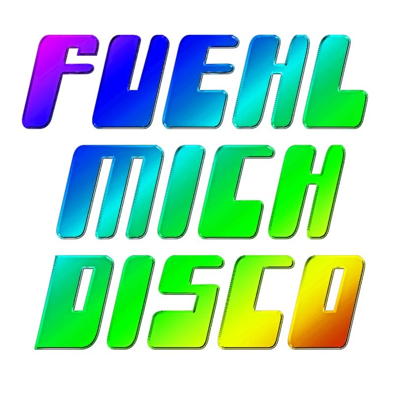 FÜHL MICH DISCO - GUTE LAUNE - GUTE STIMMUNG