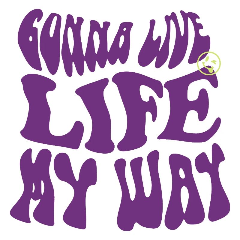 going to Live Life My Way – Psychedelic Vibes