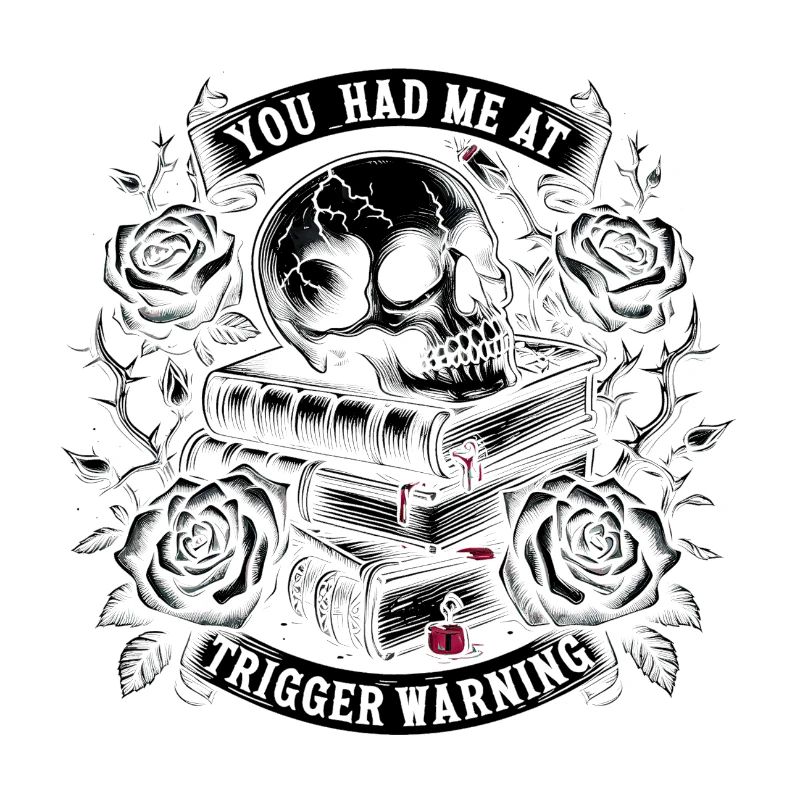 You Had Me At Trigger Warning Dark Romance Gift