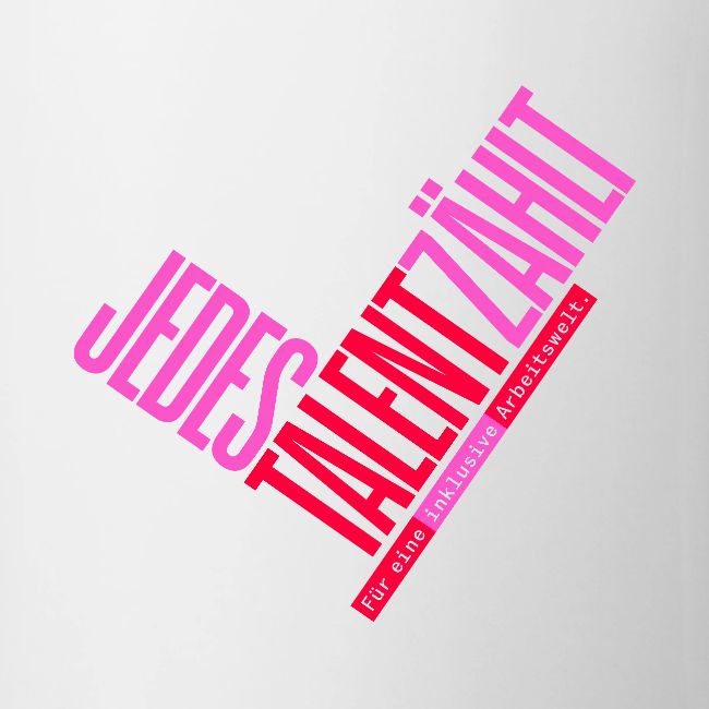 Jedes Talent zählt. Für eine inklusive Arbeitswelt