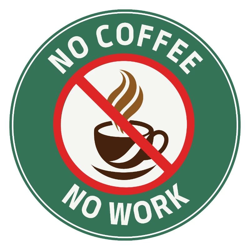 No Coffee No Work – Café Interdit Humour