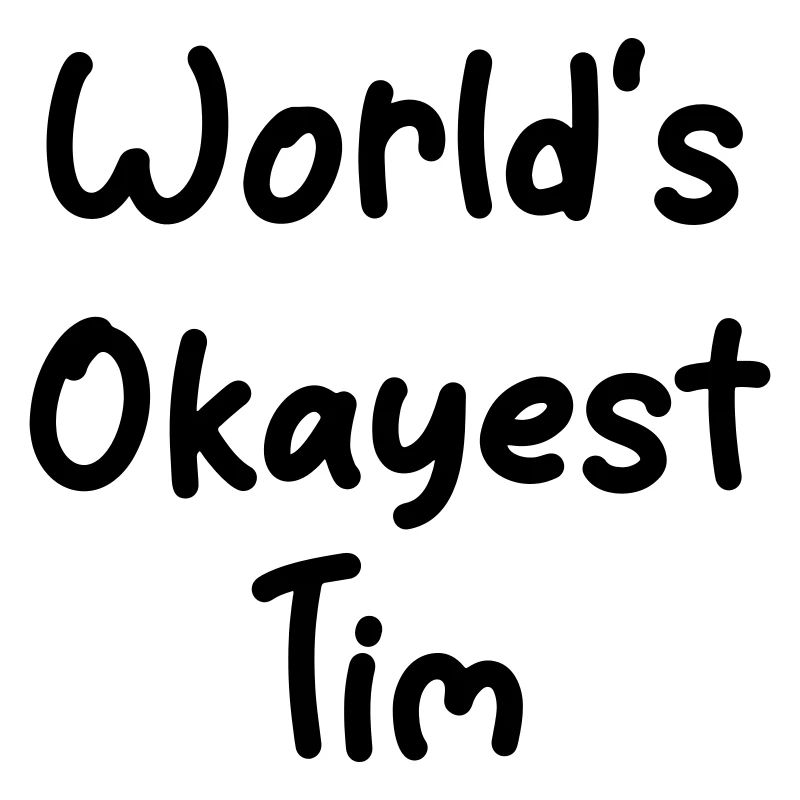 s_okayest_Tim monde