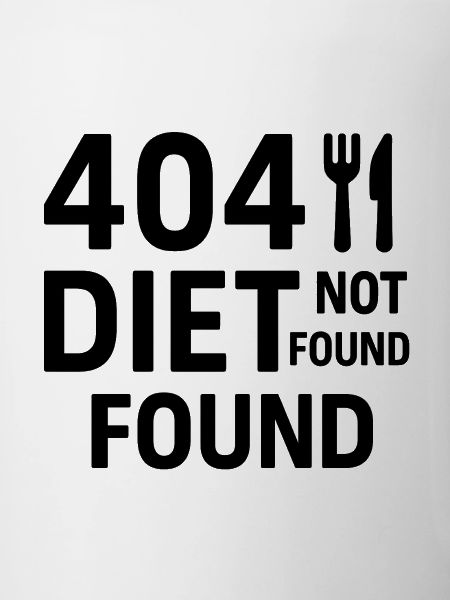 404 Diet Not Found – Funny Design