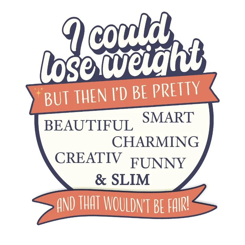 I Could Lose Weight – But That’d Be Unfair
