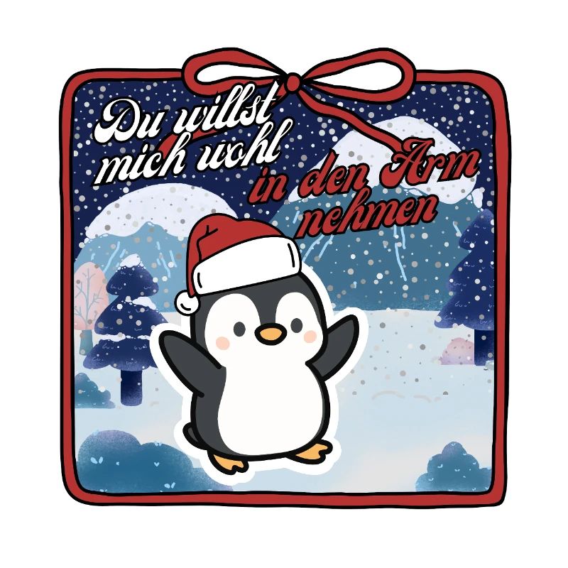 Pinguin Weihnachten Du willst mich wohl