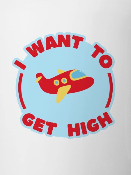 I WANT TO GET HIGH