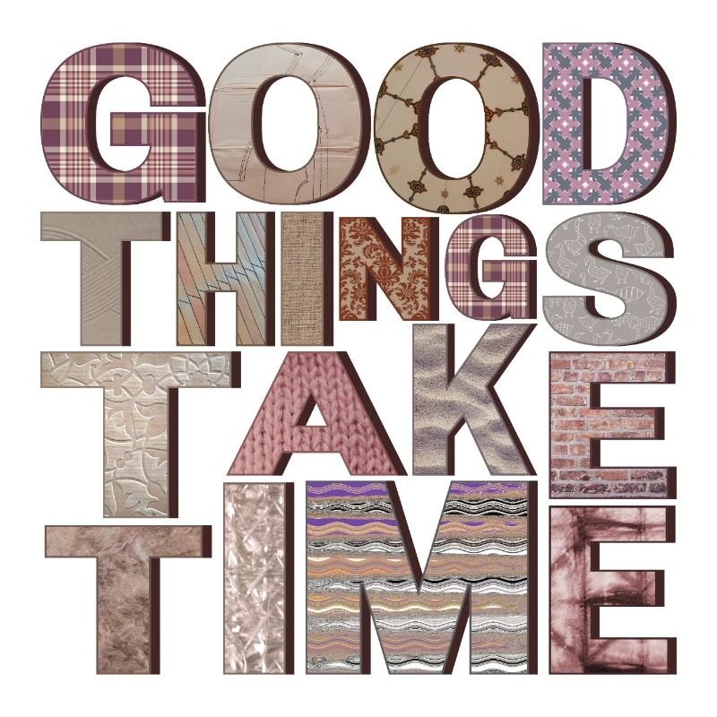 Good Things Take Time – Typo Design