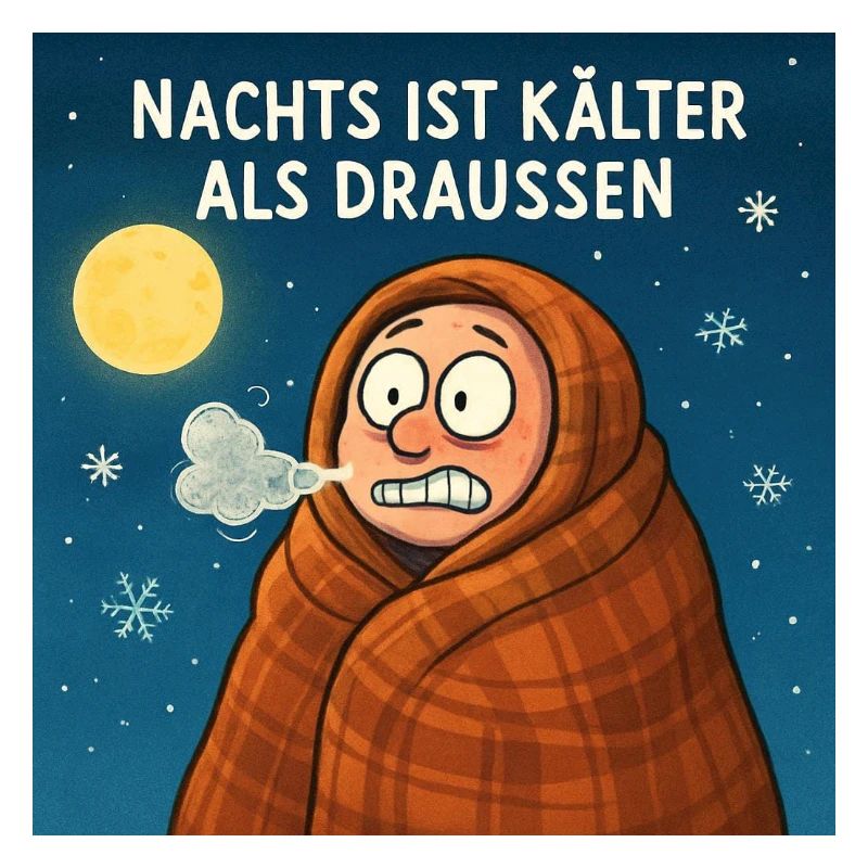 Nachts ist kälter als draußen 