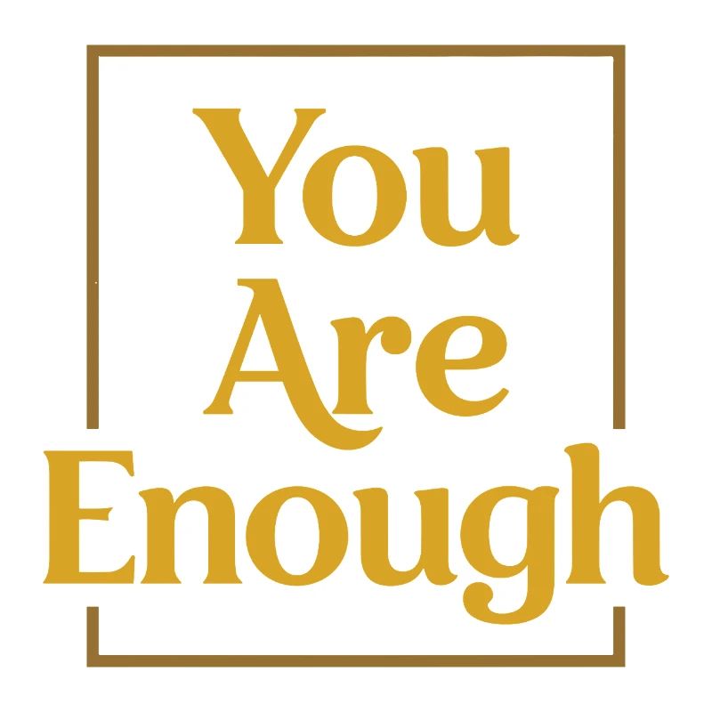 You are enough Achtsamkeit Motivation Spruch
