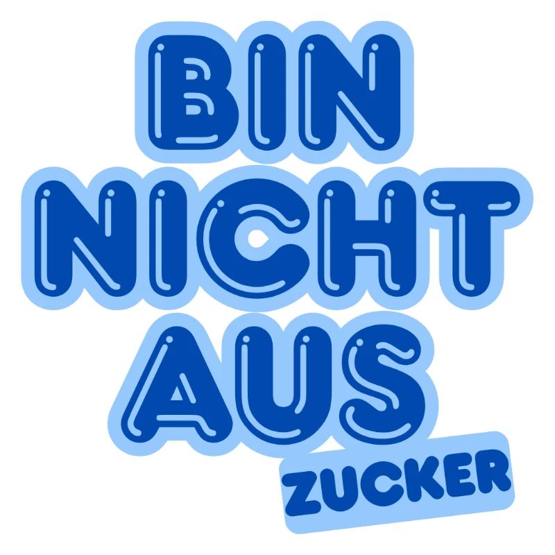 Ich bin kein Zucker – Blaue Bubble-Text