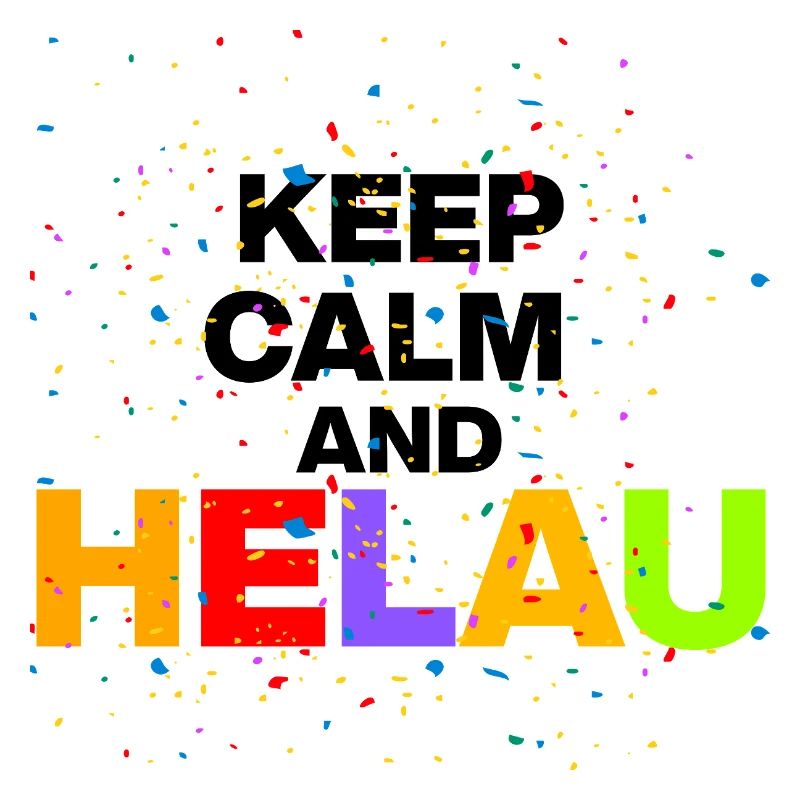 KEEP CALM AND HELAU! CARNIVAL CARNIVAL black