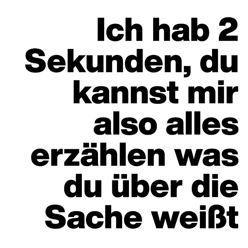 2 SEKUNDEN, BIST DU DUMM? SARKASMUS, FRECH