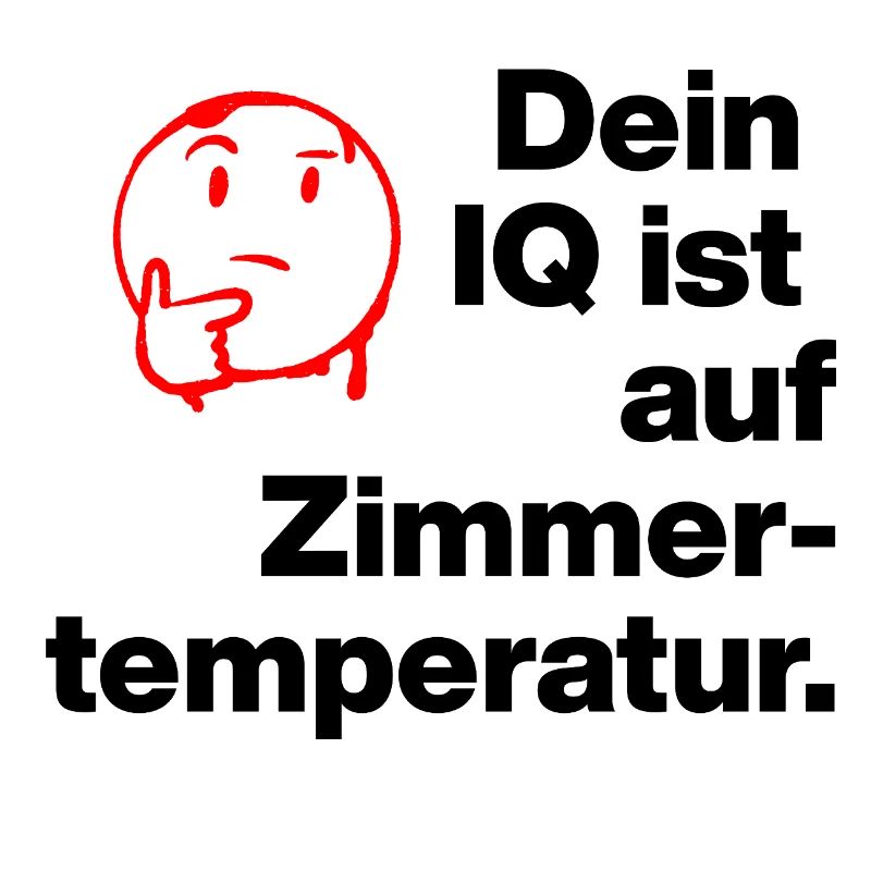 TON QI EST À TEMPÉRATURE AMBIANTE. SARCASME ESPIÈGLE
