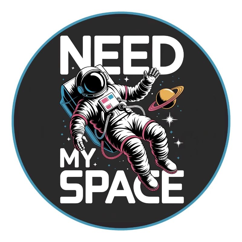 Need My Space Astronaut
