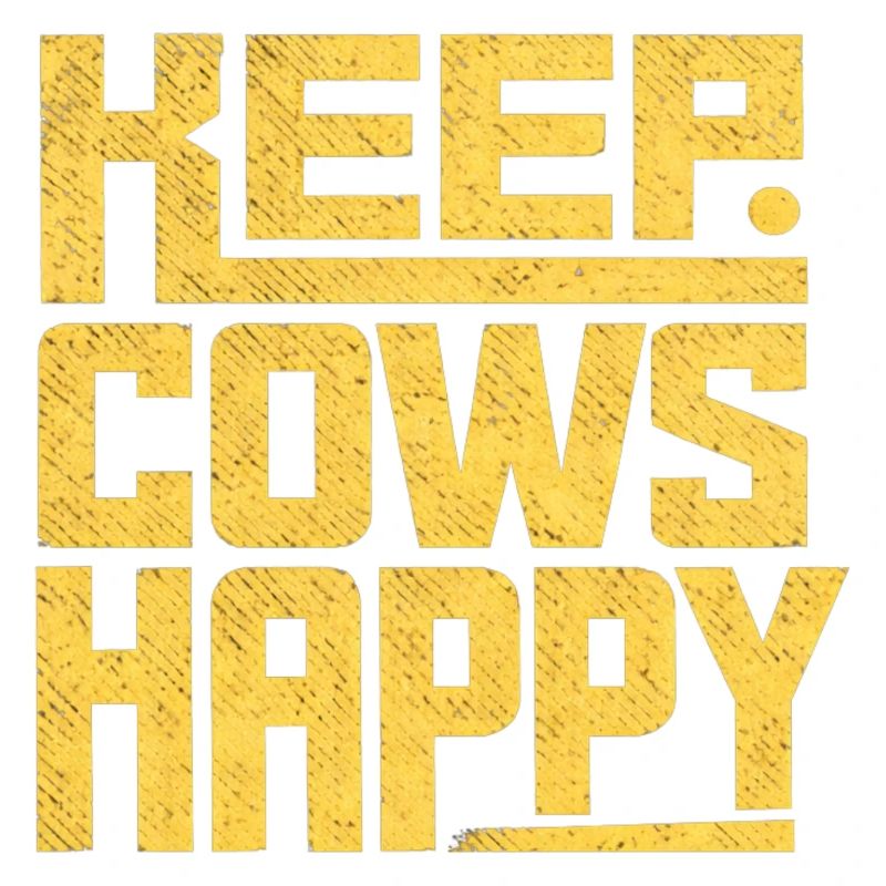 Keep Cows Happy – Gift for Farmers