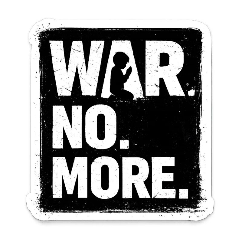 War No More – Sticker Peace & Humanity