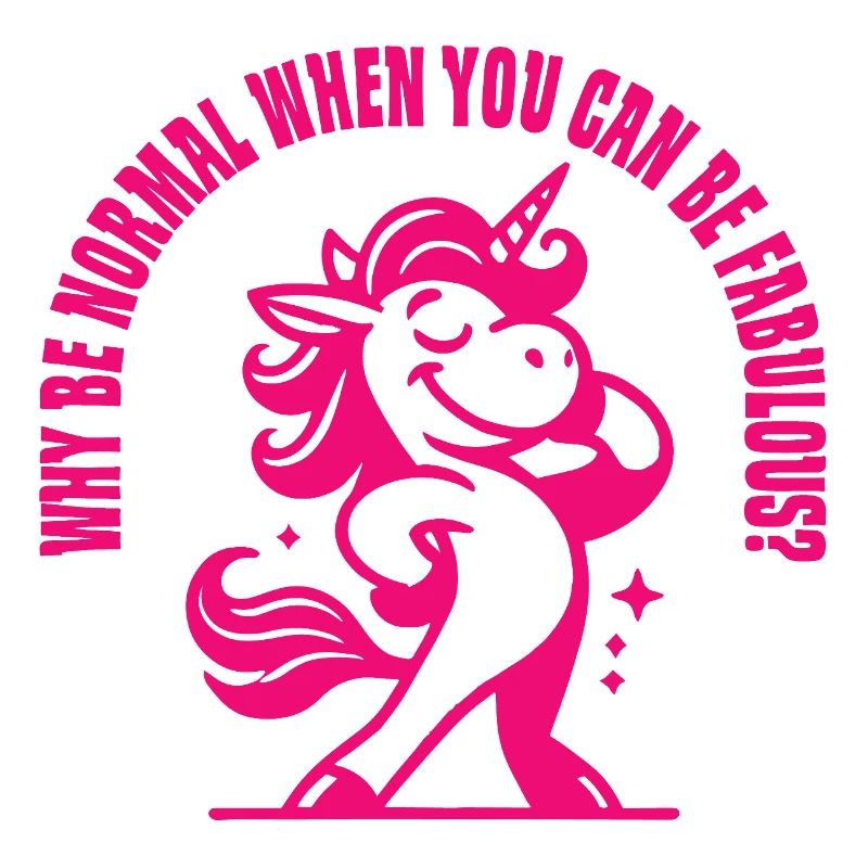 Why Normal when you can be Fabulous