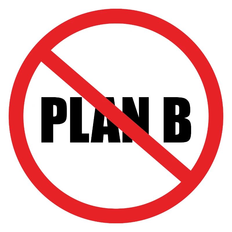 NO PLAN B