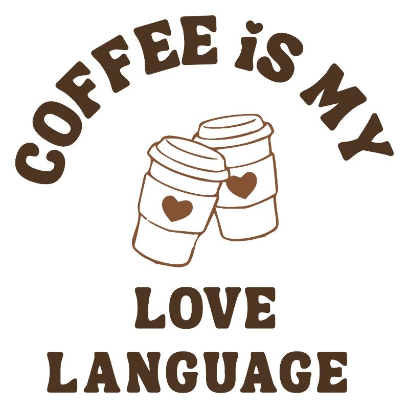 Kaffee ist meine Liebessprache süßer romantischer Kaffee