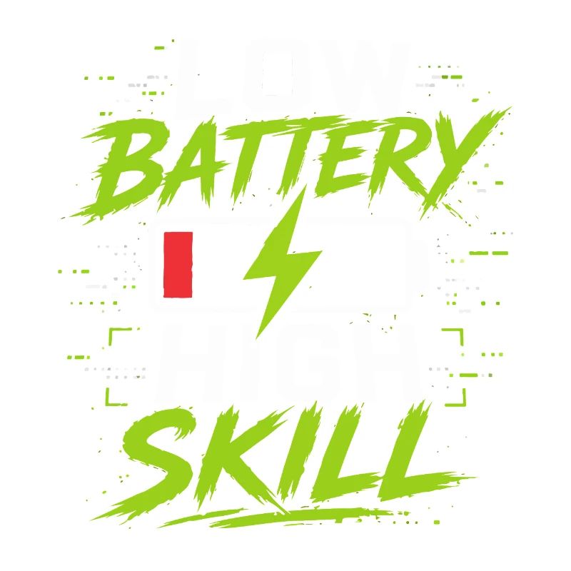 Low Battery High Skill