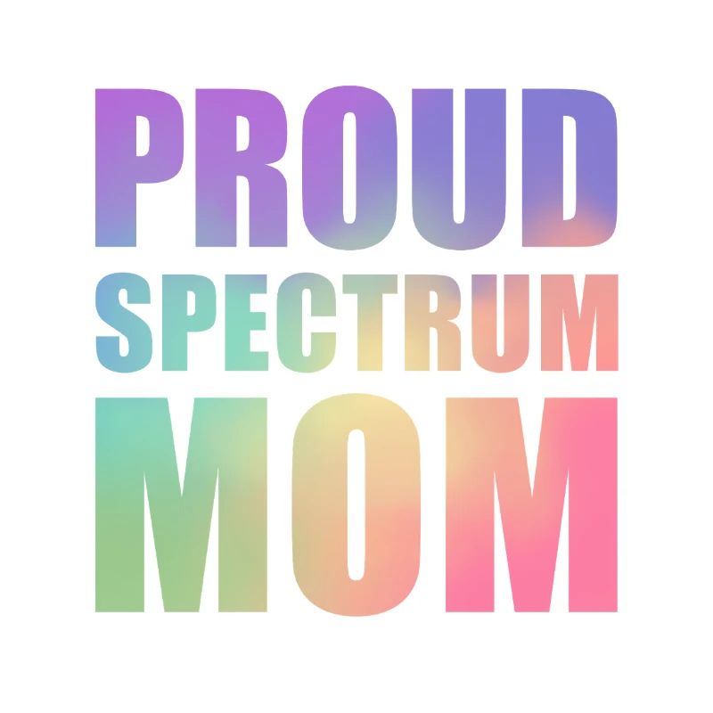 Proud Spectrum Mom