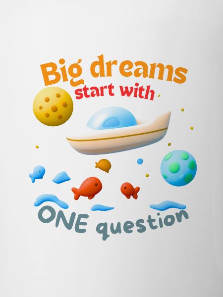 Big dreams start with ONE question