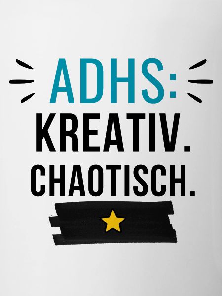 ADHS – Kreativ. Chaotisch.