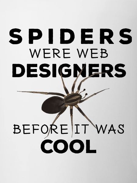 Spiders were web designers - Spinne Nerd Spruch